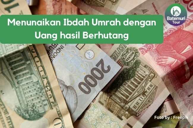 Menunaikan Ibdah Umrah dengan Uang hasil Berhutang